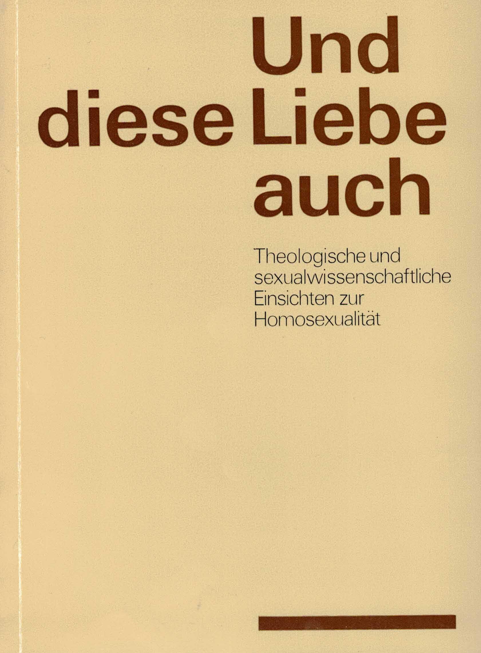Und diese Liebe auch : theologische und sexualwissenschaftliche Einsichten zur Homosexualität Books