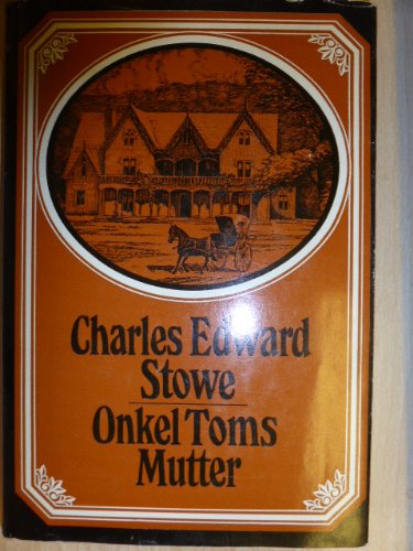 Onkel Toms Mutter. Harriet Beecher-Stowe: ihr Leben in Briefen und Tagebüchern Books