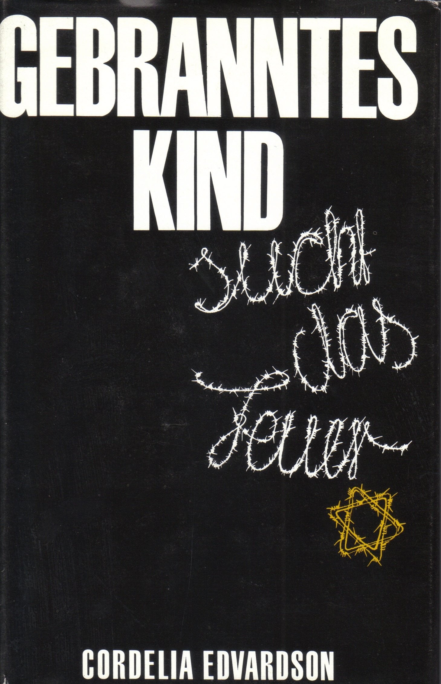 Cordelia Edvardson: Gebranntes Kind sucht das Feuer Books