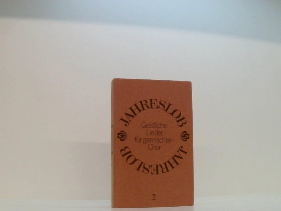 Jahreslob 2. Geistliche Lieder für gemischten Chor Books