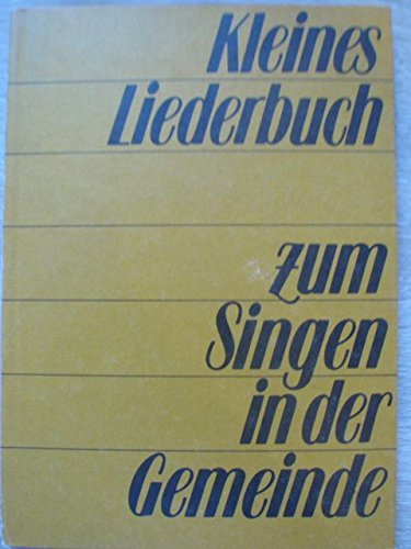 Kleines Liederbuch zum Singen in der Gemeinde. 1. Auflage. Books