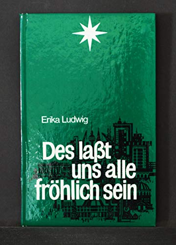 Des lasst uns alle fröhlich sein : Weihnachtserzählungen. Books