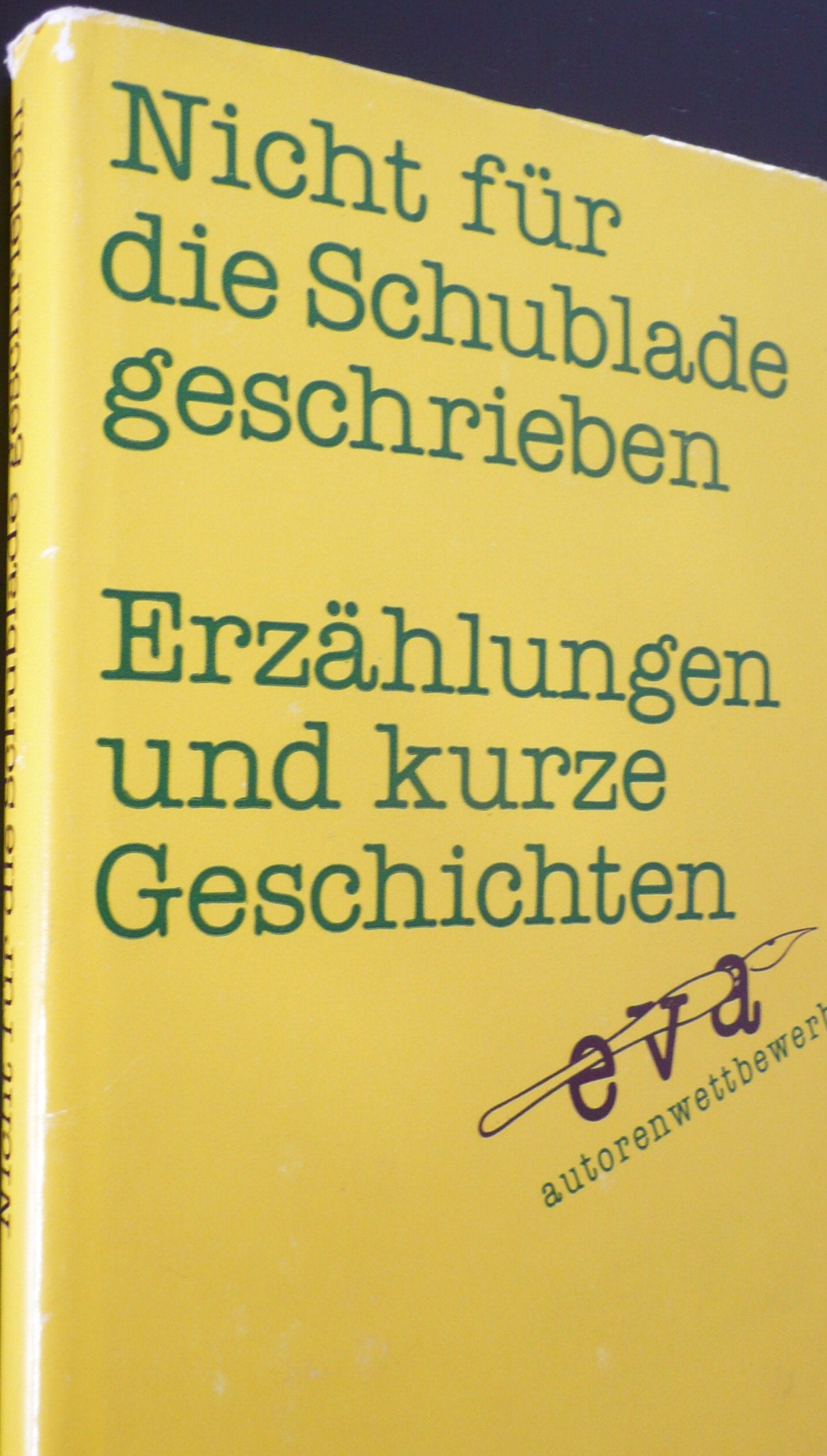 Nicht für die Schublade geschrieben. Erzählungen und kurze Geschichten Books