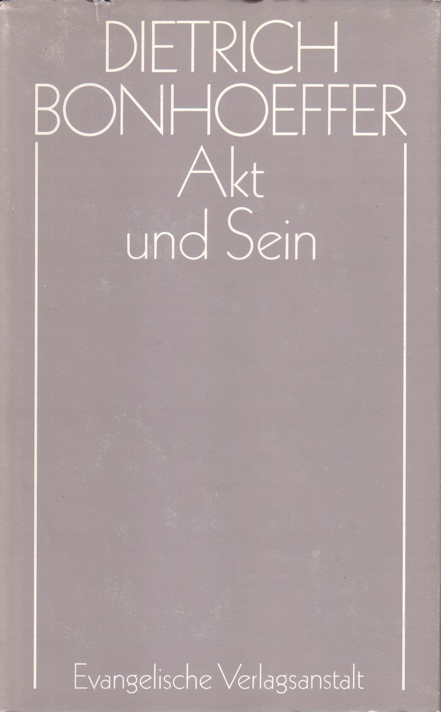 Dietrich Bonhoeffer Werke (DBW 2) Akt und Sein: 2. Band. Transzendentalphilosophie und Ontologie in der systematischen Theologie Books