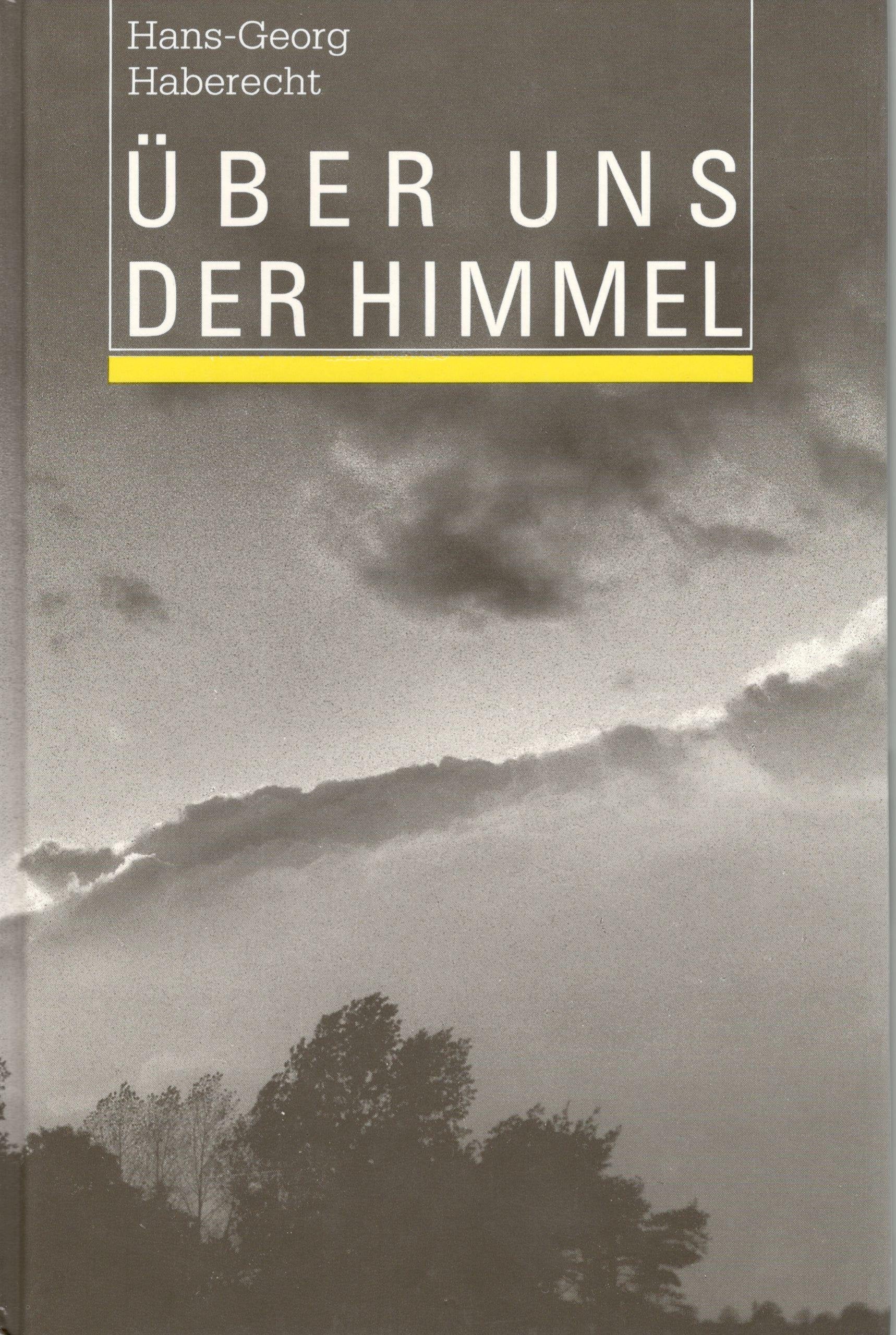 Über uns der Himmel: Texte und Bilder zum Nachdenken, zur Anregung und zur Besinnung Contemporary literature