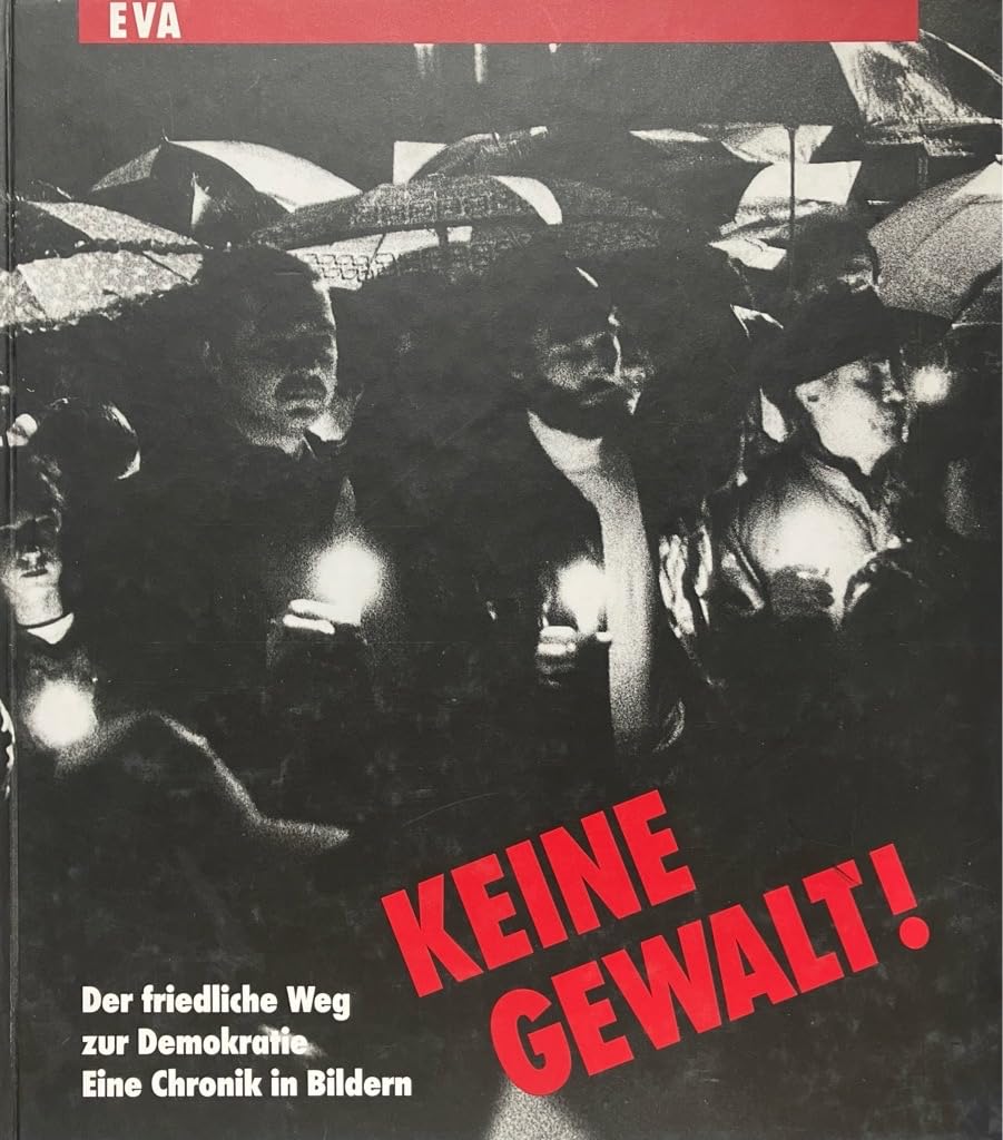 Keine Gewalt!. Der Friedliche Weg zur Demokratie Books