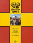 Christsein läßt sich lernen, Arbeitsblätter für den Unterricht mit Schülern und Konfirmanden Education & Training
