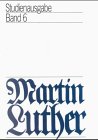 Martin Luther. Studienausgabe, 6 Bde., Bd.6 Memories