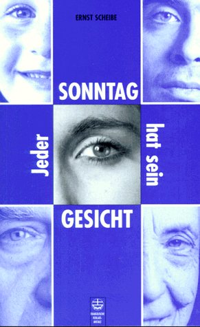 Jeder Sonntag hat sein Gesicht. Vom Sonntag und vom Kirchenjahr Religion & Esotericism