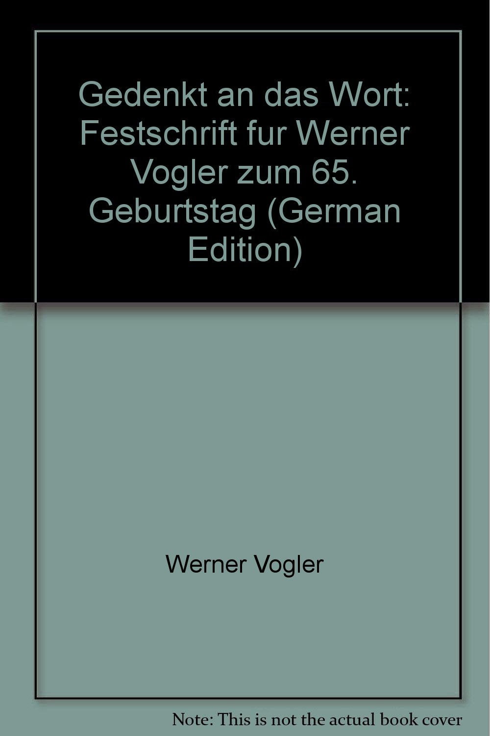 Gedenkt an das Wort. Festschrift für Werner Vogler zum 65. Geburtstag Books