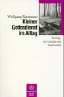 Der kleine Gottesdienst im Alltag: Theorie und Praxis evangelischer Andacht Religion & Esotericism