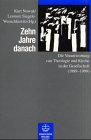 Zehn Jahre danach: Die Verantwortung von Theologie und Kirche in der Gesellschaft (1989-1999) Politics & History