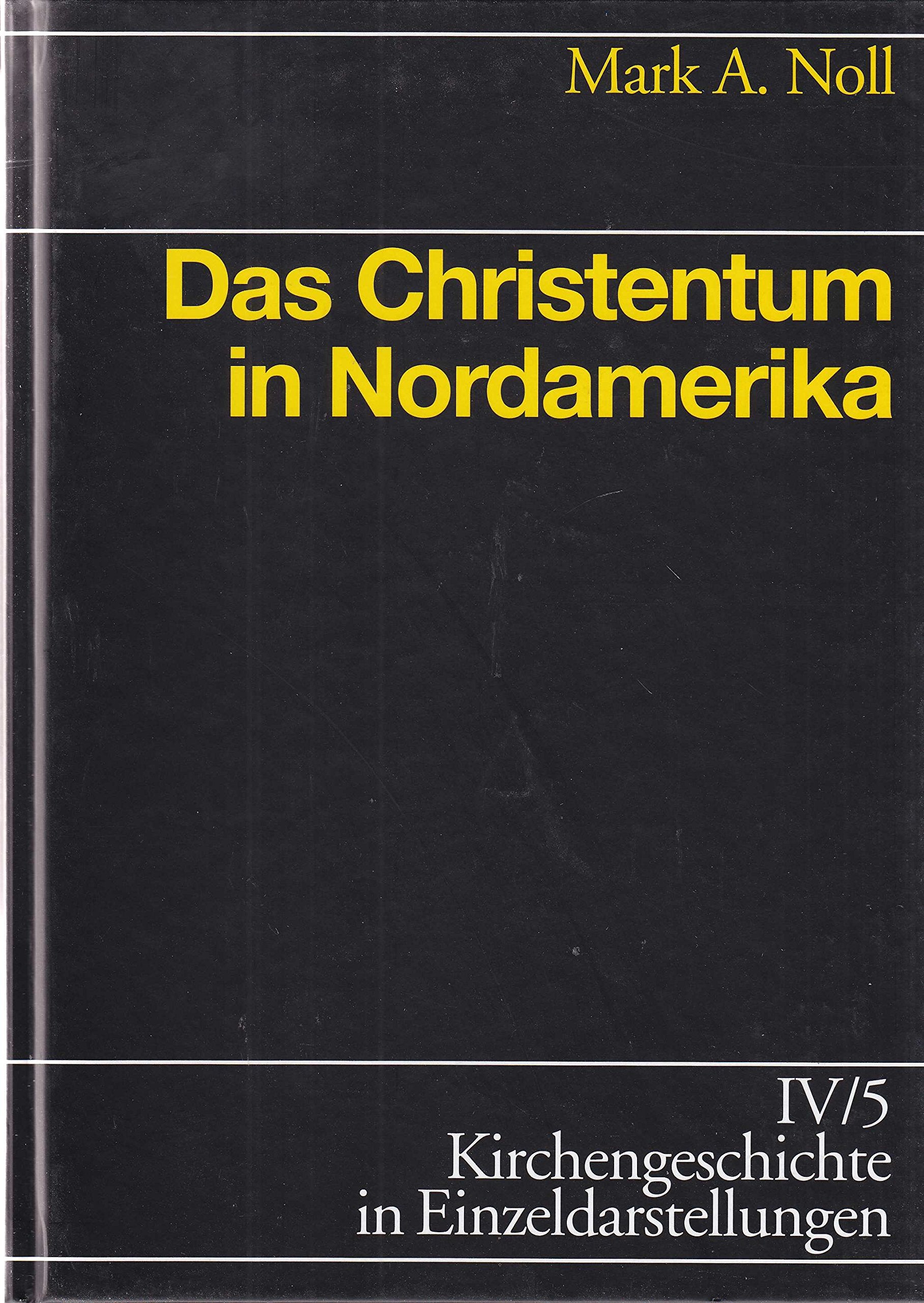 Kirchengeschichte in Einzeldarstellungen, 36 Bde., Bd.4/5, Das Christentum in Nordamerika Religion & Esotericism