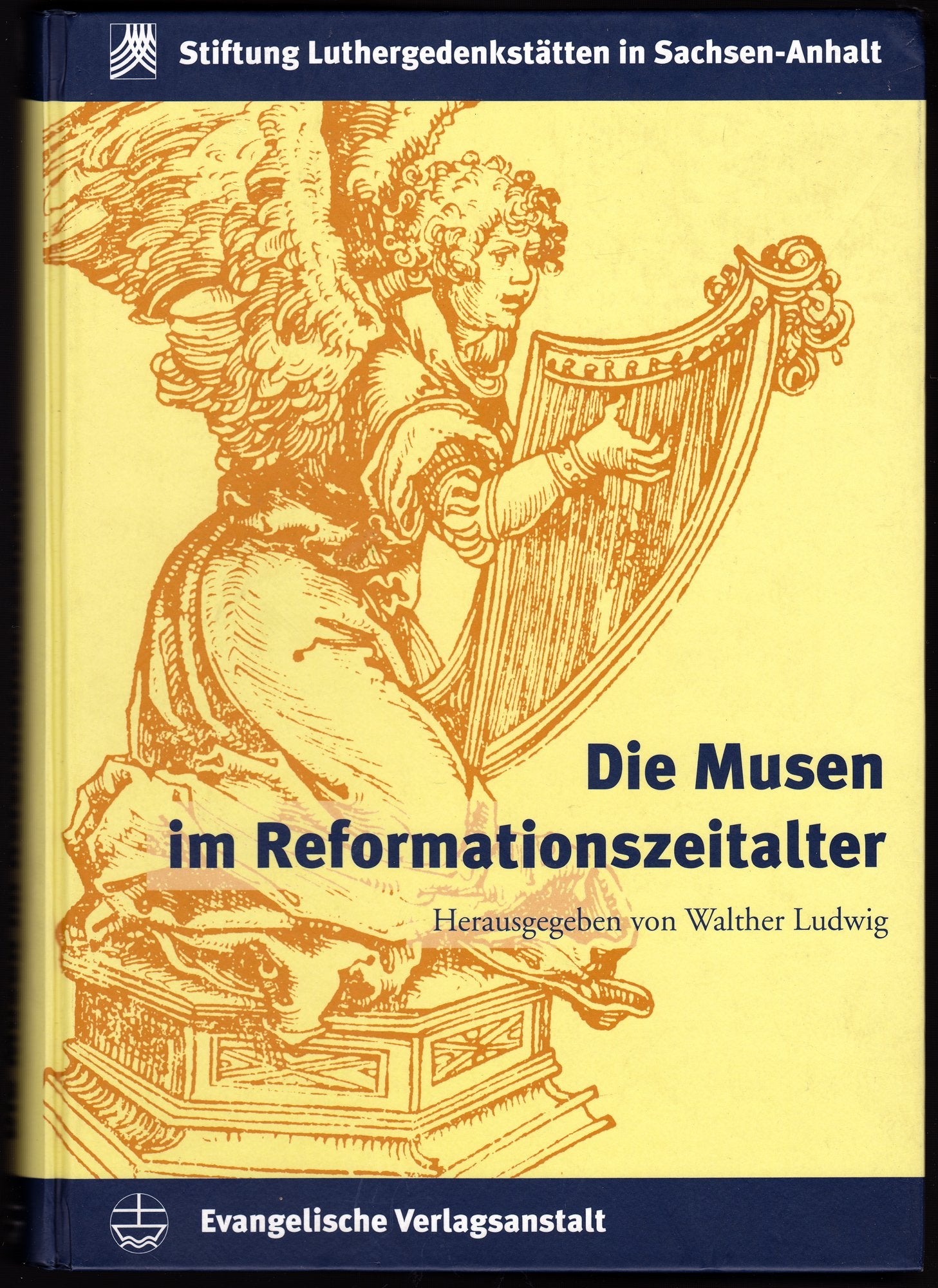 Die Musen im Reformationszeitalter: Akten der Tagung der Stiftung Luthergedenkstätten in der Lutherstadt Wittenberg 14.-16. Oktober 19999 Books