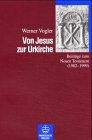 Von Jesus zur Urkirche: Beiträge zum Neuen Testament (1982-1999) Books
