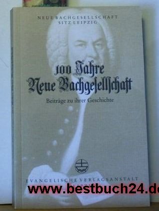 100 Jahre Neue Bachgesellschaft: Beiträge zu ihrer Geschichte Books