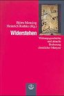 Widerstehen: Wirkungsgeschichte und aktuelle Bedeutung christlicher Märtyrer Books