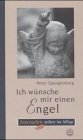 Ich wünsche mir einen Engel: Segensgebete mitten im Alltag Religion & Esotericism