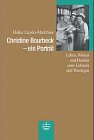 Christine Bourbeck - ein Porträt: Leben, Wirken und Denken einer Lehrerin und Theologin Books