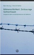 Mitmenschlichkeit, Zivilcourage, Gottvertrauen: Evangelische Opfer von Nationalsozialismus und Stalinismus Politics & Society