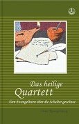 Das heilige Quartett: Den Evangelisten über die Schulter geschaut Memories