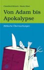 Von Adam bis Apokalypse: Biblische Überraschungen Religion & Esotericism