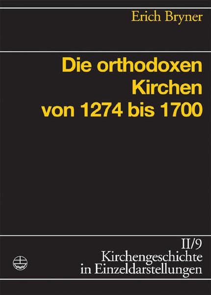 Die orthodoxen Kirchen von 1274 bis 1700 (Kirchengeschichte in Einzeldarstellungen) Religion & Esotericism