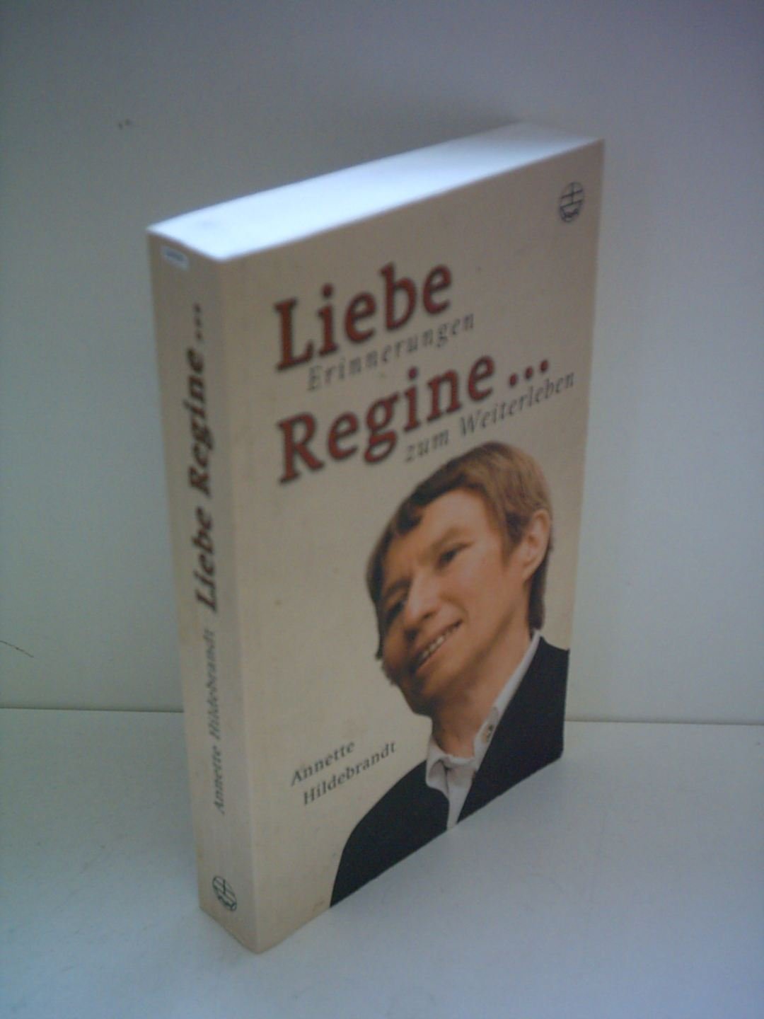 Liebe Regine...: Erinnerungen zum Weiterleben Personalities