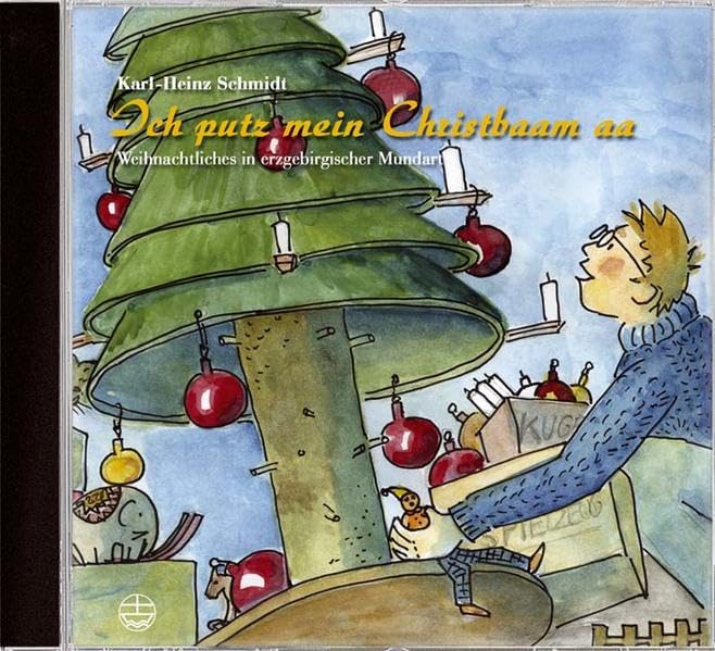 Ich putz mein Christbaam aa: Weihnachtliches in erzgebirgischer Mundart Leisure, Home & Garden