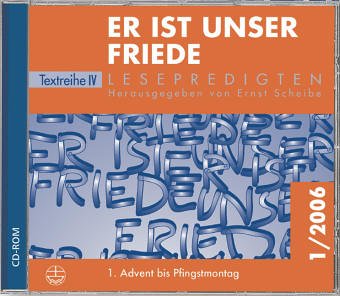 Er Ist Unser Friede: 1. Advent 2005 Bis Pfingstmontag 2006 (Lesepredigten Textreihe, Band 4) Religion & Esotericism