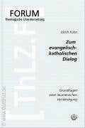 Zum evangelisch-katholischen Dialog: Grundfragen einer ökumenischen Verständigung Religion & Esotericism