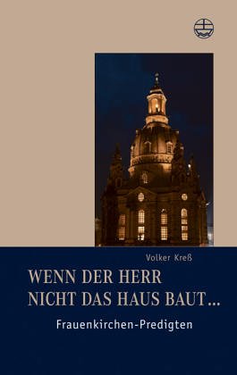 Wenn der Herr nicht das Haus baut...: Frauenkirchen-Predigten Religion & Esotericism
