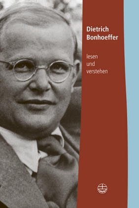 Dietrich Bonhoeffer lesen und verstehen book