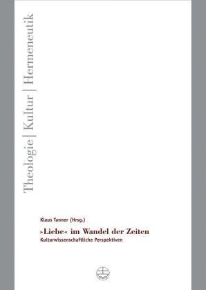 »Liebe« im Wandel der Zeiten: Kulturwissenschaftliche Perspektiven Religion & Esotericism