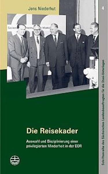 Die Reisekader: Auswahl und Disziplinierung einer privilegierten Minderheit in der DDR Film, Art & Culture