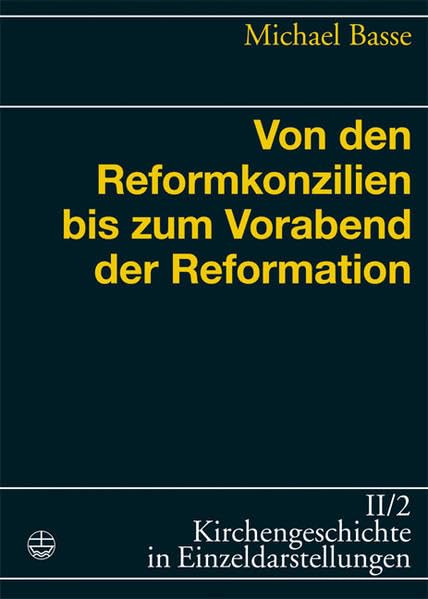 Von den Reformkonzilien bis zum Vorabend der Reformation Philosophy
