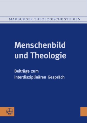 Menschenbild und Theologie: Beiträge zum interdisziplinären Gespräch. Festgabe für Wilfried Härle zum 65. Geburtstag Religion & Esotericism