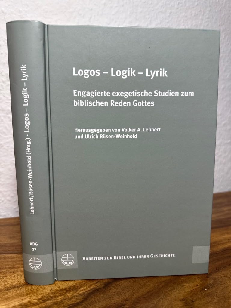 Logos-Logik-Lyrik. Engagierte exegetische Studien zum biblischen Reden Gottes - Festschrift für Klaus Haacker Film, Art & Culture