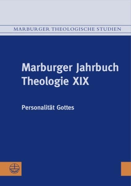 Personalität Gottes: Marburger Jahrbuch Theologie XIX (Marburger Theologische Studien (MThSt)) Religion & Esotericism
