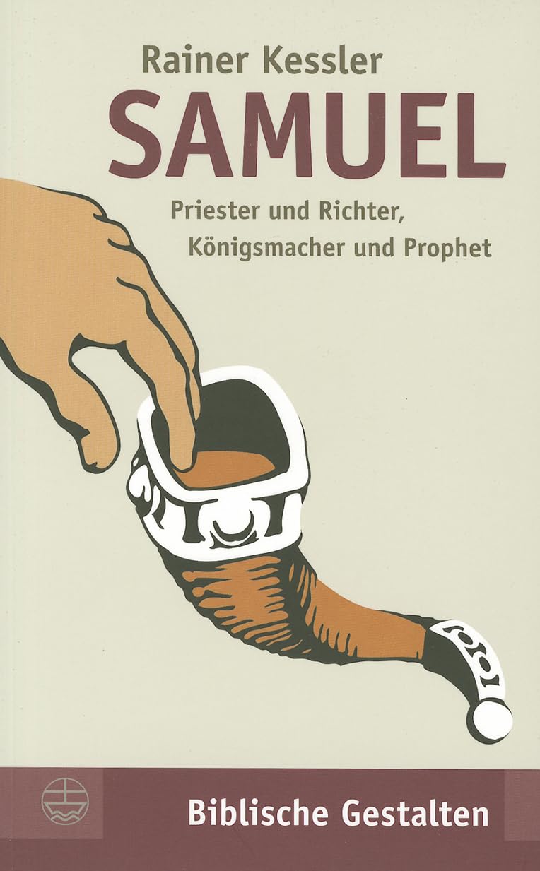 Samuel: Priester und Richter, Königsmacher und Prophet (Biblische Gestalten (BG), Band 18) Politics & Society