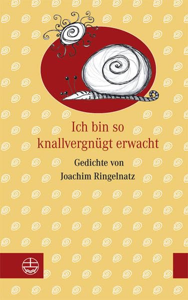 Ich bin so knallvergnügt erwacht: Gedichte von Joachim Ringelnatz Humour & Satire