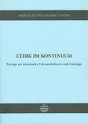 Ethik im Kontinuum: Beiträge zur relationalen Erkenntnistheorie und Ontologie (Marburger Theologische Studien (MThSt), Band 97) Books