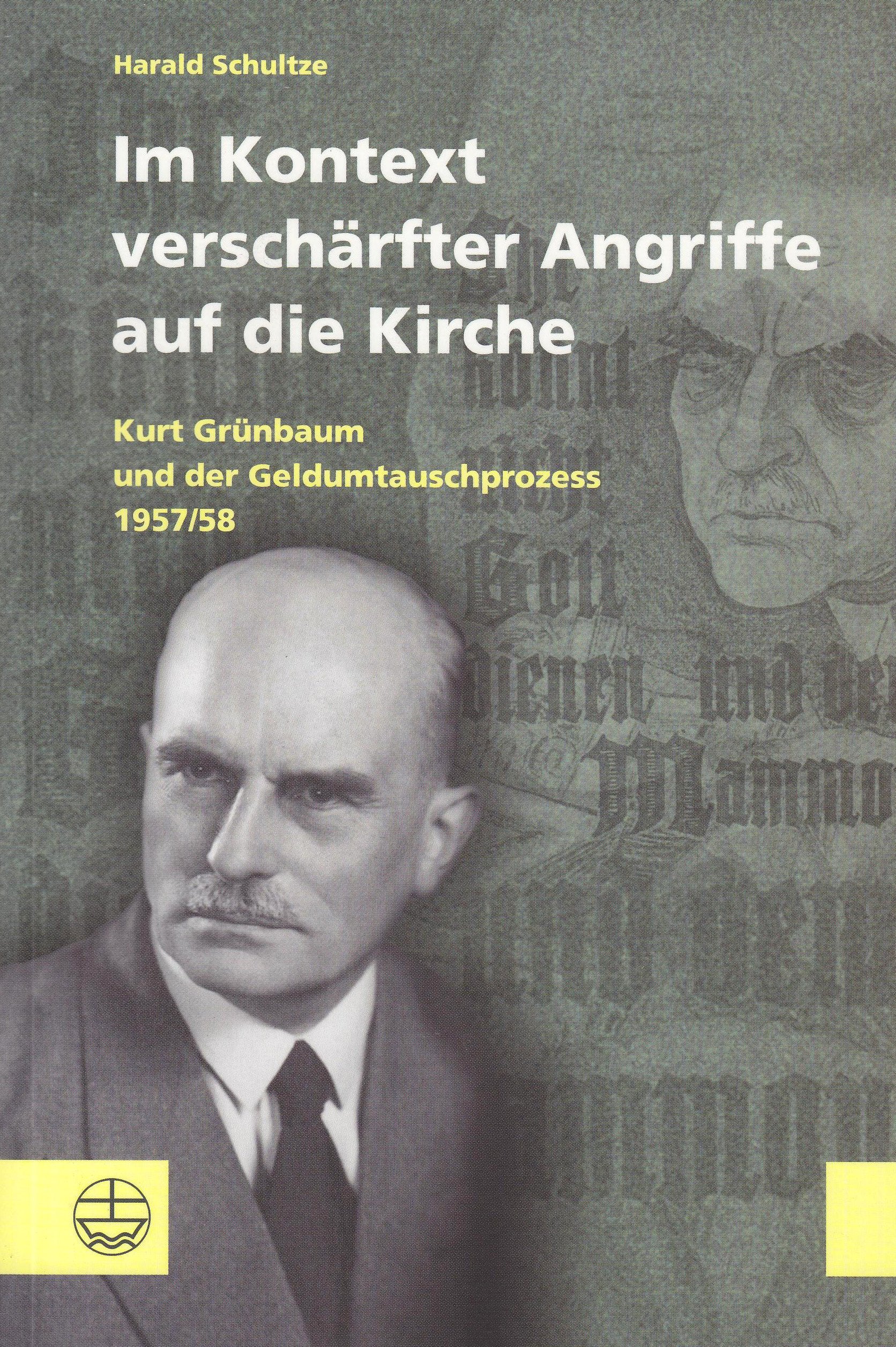 Im Kontext verschärfter Angriffe auf die Kirche: Kurt Grünbaum und der Geldumtauschprozess 1957/58 Memories