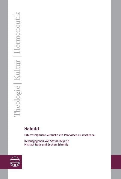 Schuld: Interdisziplinäre Versuche ein Phänomen zu verstehen (Theologie - Kultur - Hermeneutik (TKH)) Film, Art & Culture