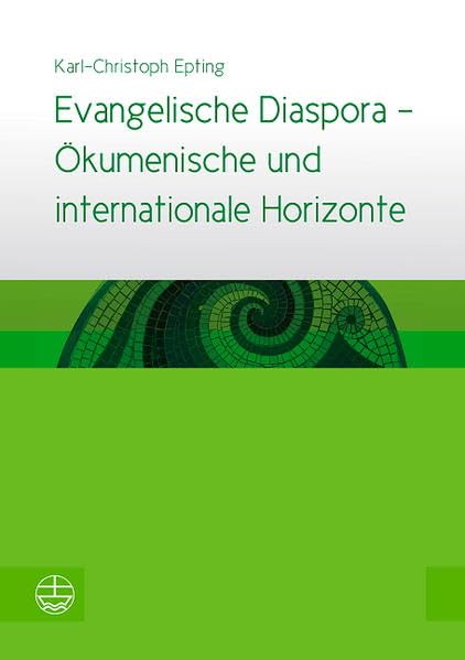 Evangelische Diaspora - Ökumenische und internationale Horizonte Religion & Esotericism