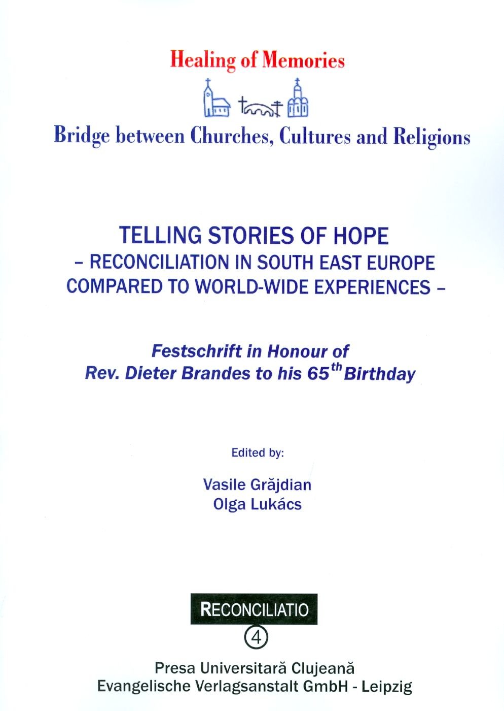 Telling Stories of Hope - Reconciliation in South East Europe. Reconcilatio 4: Compared to World-Wide Experiences Religion & Esotericism