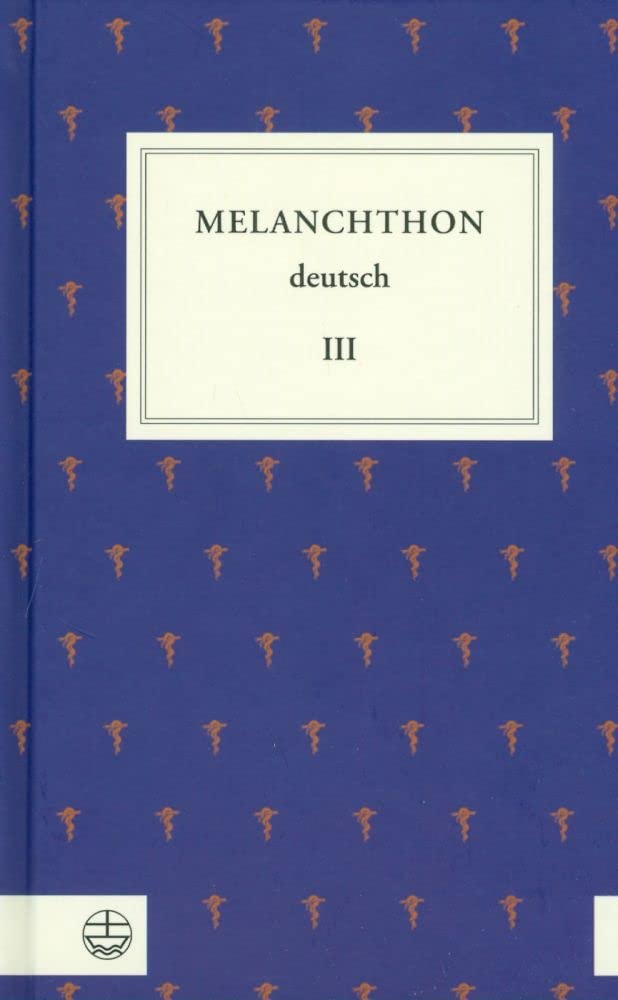 Philipp Melanchthon deutsch 3. Von Wittenberg nach Europa. Philosophy