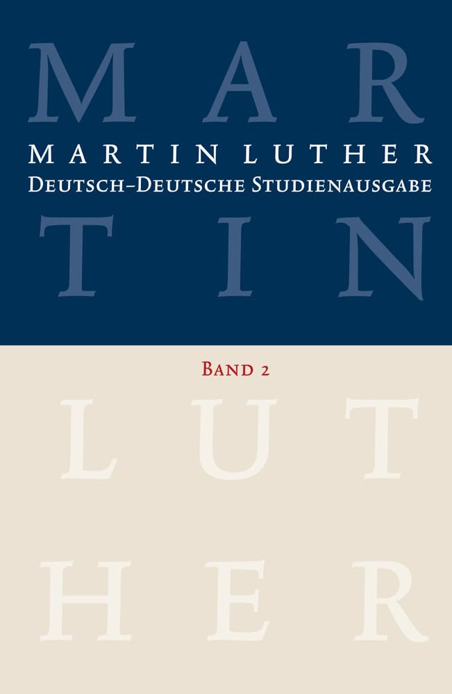 Martin Luther: Deutsch-Deutsche Studienausgabe Band 2: Wort und Sakrament (Hrsg. u. eingel. von Dietrich Korsch und Johannes Schilling) Philosophy