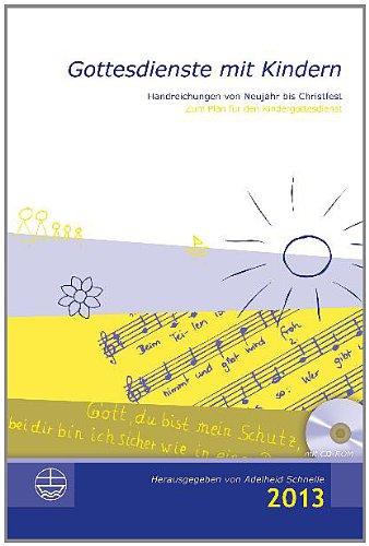 Gottesdienste mit Kindern: Handreichungen von Neujahr bis Christfest 2013 book