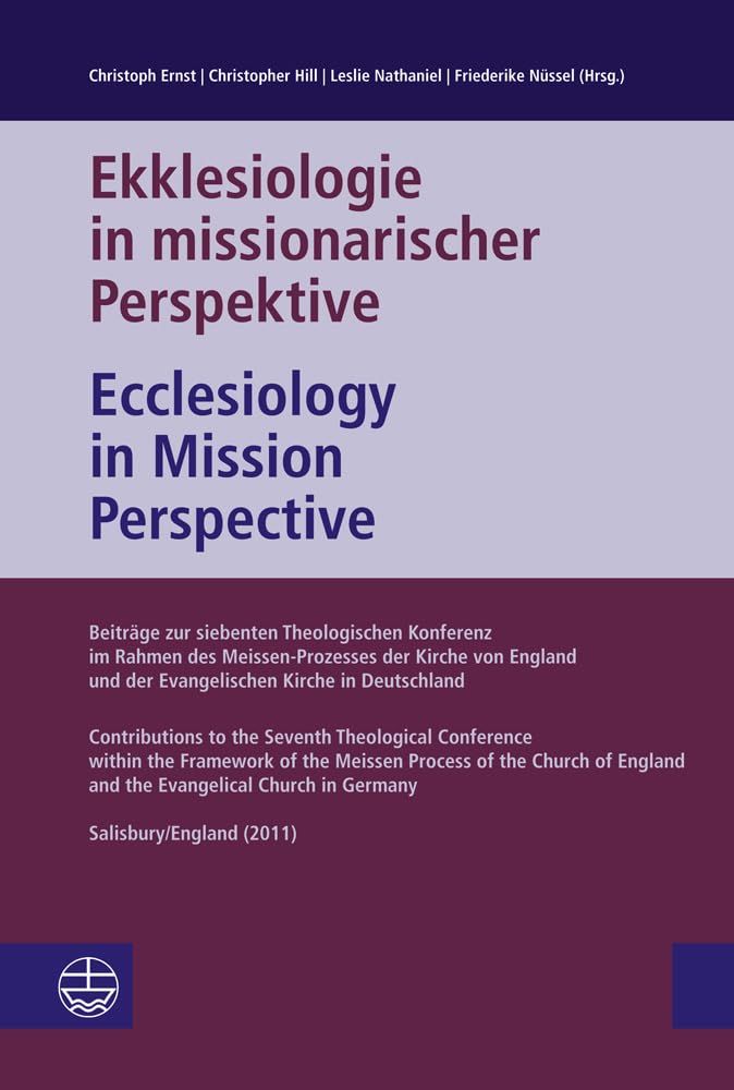 Ekklesiologie in missionarischer Perspektive / Ecclesiology in Mission Perspective: Beiträge zur siebten Theologischen Konferenz in Salisbury/England ... Framework of the Meissen Process of the Churc Religion & Esotericism